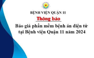 Thông báo Báo giá phần mềm bệnh án điện tử tại Bệnh viện Quận 11 năm 2024